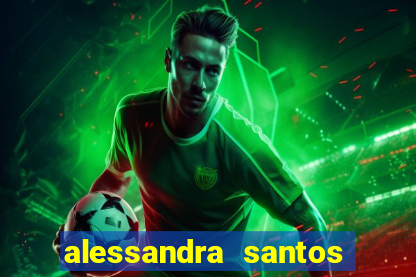 alessandra santos pregadora biografia